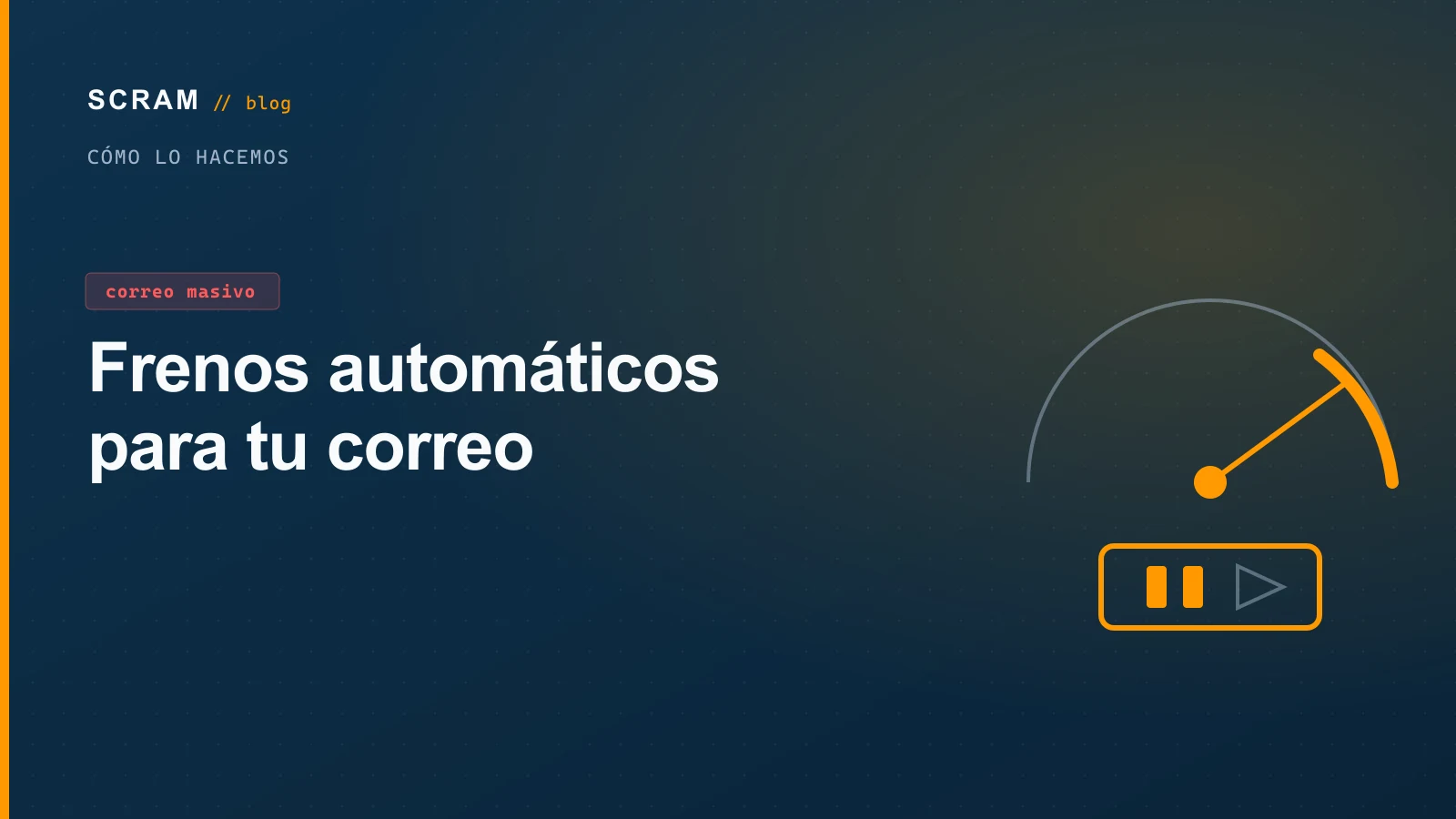 Gráfico azul marino «Frenos automáticos para tu correo» con un medidor en zona naranja y un botón de pausa